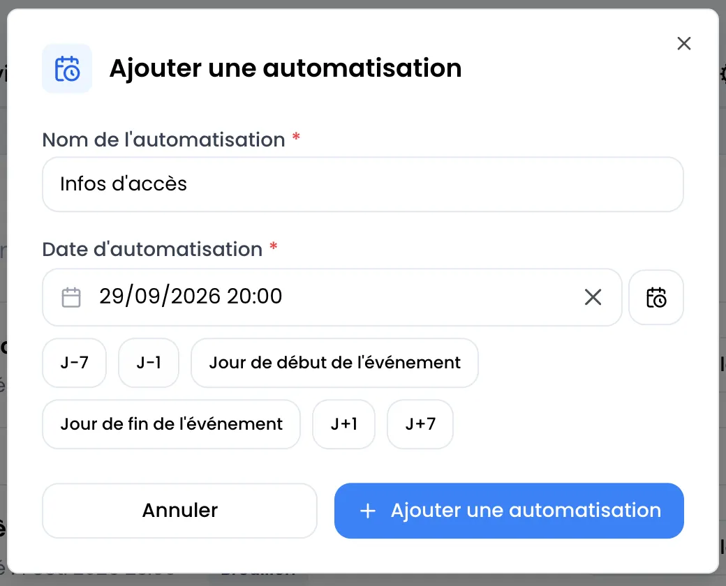 Fenêtre Ajouter une automatisation avec le nom « Infos d'accès », la date 29/09/2026 20:00, les dates rapides J-7, J-1, Jour de début de l'événement, Jour de fin de l'événement, J+1, J+7 et les boutons Annuler et Ajouter une automatisation
